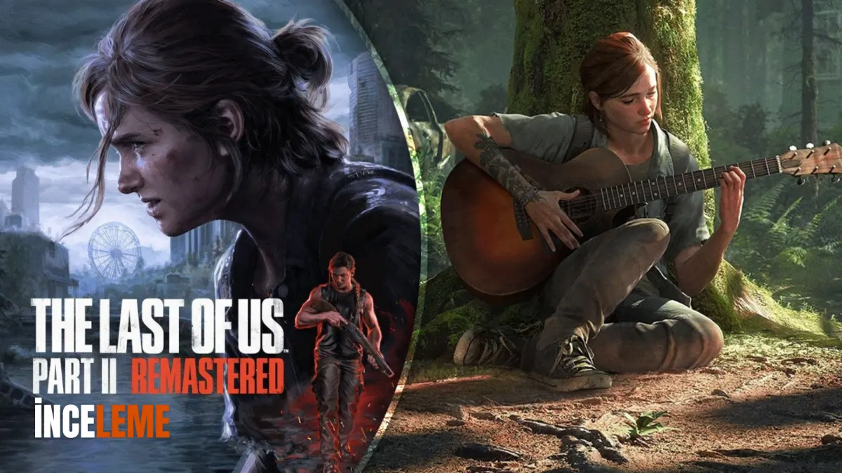 The Last of Us Part 2 Remastered İnceleme